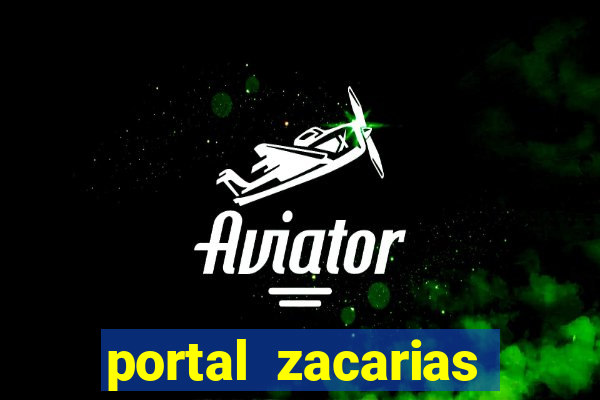 portal zacarias maior de 18